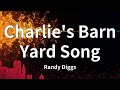 Randy Diggs Charlie S Barn Yard Song Lyrics