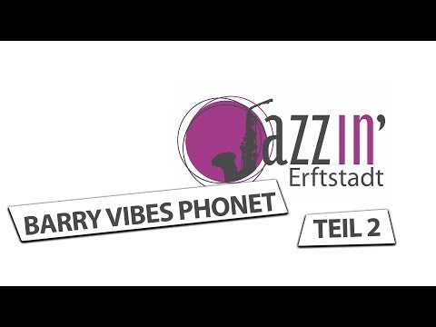JAZZIN' Erftstadt - Barry Vibes Phonet Teil 2