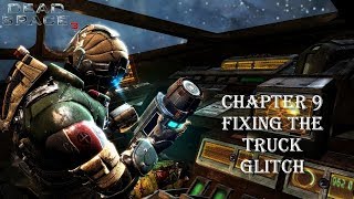 Dead Space 3 Chapter 9 Onward - Fixing the Truck Glitch