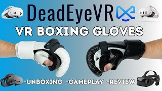 DeadeyeVR Boxing Gloves For Meta Quest and Valve Index - Unboxing, Gameplay, Review