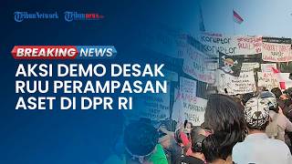 BREAKING NEWS: Situasi Jelang Demonstasi di Depan Gedung DPR RI, Desak Sahkan RUU Perampasan Aset