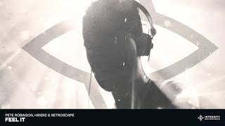 Pete Robinson, Hiderz &amp; Retroscape - Feel It (Official Audio)