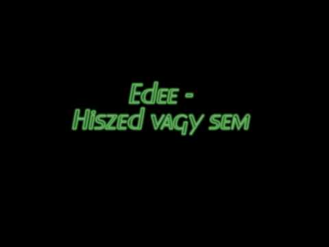 Edee-Hiszed vagy sem (Official Music)