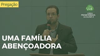 Uma Família Abençoadora | Gênesis 12:1-3