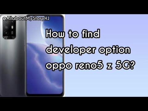 Oppo reno5 z 5G || where can i find developer options??