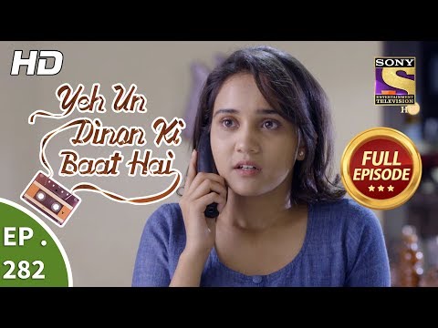 Yeh Un Dinon Ki Baat Hai - Ep 282 - Full Episode - 9th October, 2018