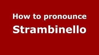 How to pronounce Strambinello