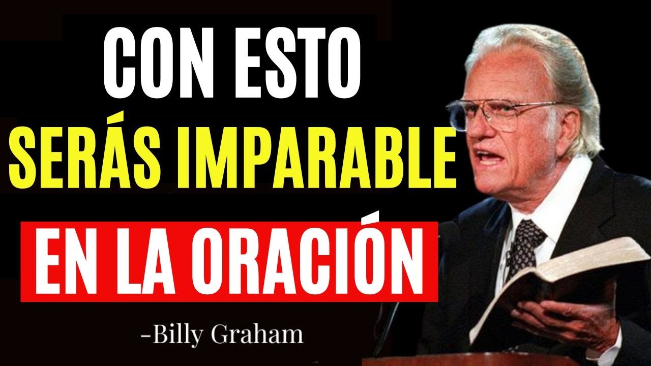 🔴Así debes ORAR Si Quieres Que DIOS te ESCUCHE - Billy Graham