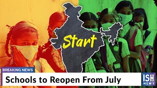 Schools to Reopen From July