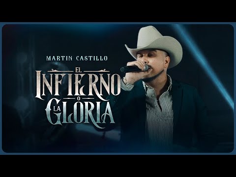 Martin Castillo - El Infierno O La Gloria (En Vivo)