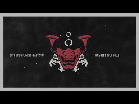 Dot N Life & Flamers - Can't Stop