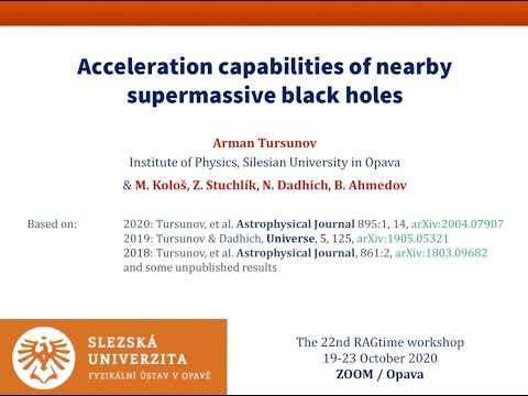 RAGtime 22 – A. Tursunov: Acceleration capabilities of nearby supermassive black holes
