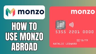 How To Use Monzo Abroad (2024 Guide)