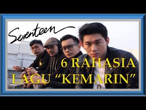 Fakta 6 rahasia di balik lagu seventeen berjudul kemarin full hd 720p