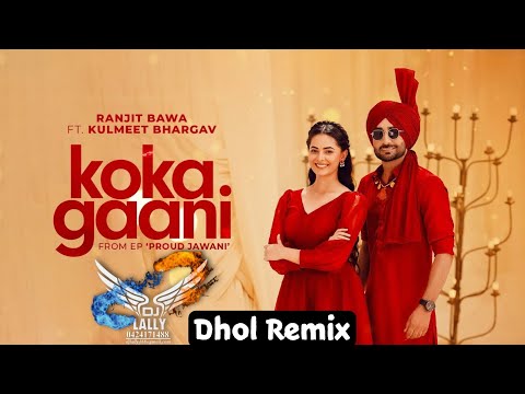 Koka Gaani Ranjit Bawa Dhol Remix Dj Lally Melbourne | Latest Punjabi Songs