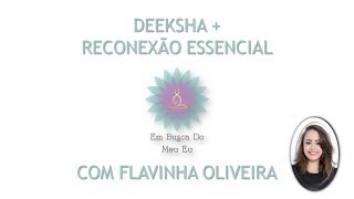 Encontros Quinzenais - Benção do Deeksha mais Reconexão Essencial