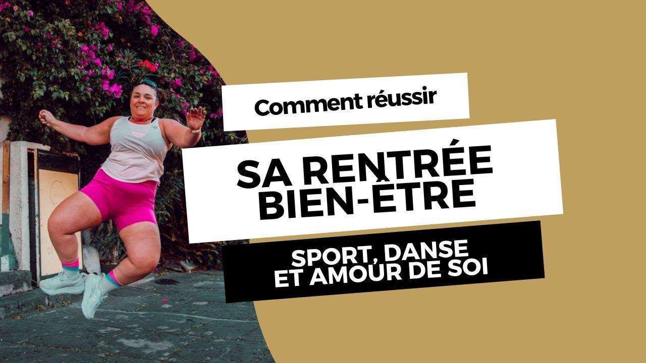 Ma rentrée bien-être 2025 : sport, danse, objectifs sains et amour de soi