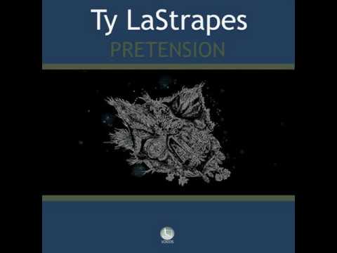 Ty LaStrapes - Pretension ( Logos Recordings )