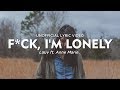 F*CK, I'M LONELY - LAUV FT. ANNE MARIE //Lyric F*CK, I'M LONELY - LAUV FT. ANNE MARIE //Lyric