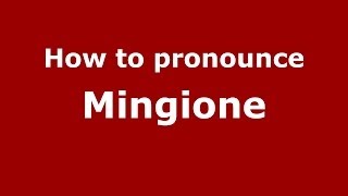 How to pronounce Mingione