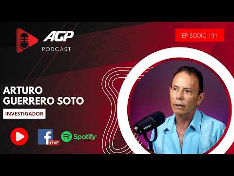 AGP Podcast | Ep. 191 | Arturo Guerrero, investigador