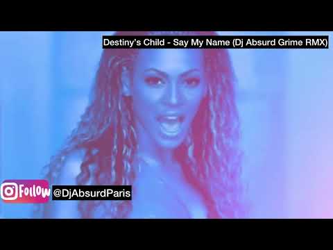 Destiny’s Child - Say My Name (Grime Remix)