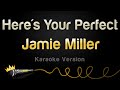 Jamie Miller Here S Your Perfect Karaoke Version