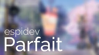 Download lagu EspiDev - Parfait mp3 Download lagu EspiDev - Parfait mp3