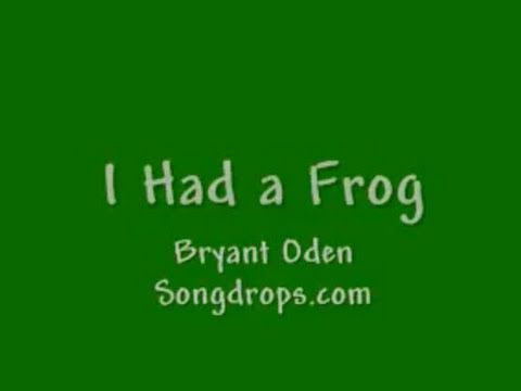 Funny Song: I Had A Frog