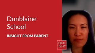 The Dunblaine School, Parent Video Review from Irene Chan