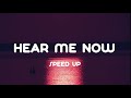HEAR ME NOW -  (speed up) - Lyrics
