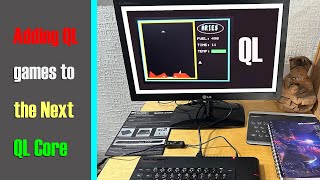 Demo : Adding a QL game to the Spectrum Next QL core