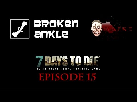 Broken Ankle Coop | 7 Days to Die Alpha 13 | Episode 15