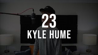 23 (Everybody&#39;s Falling in Love Except for Me) - Kyle Hume