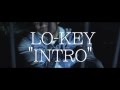 LO-KEY "INTRO"|SHOT BY@FLYGOTTI THE CAMERA LORD