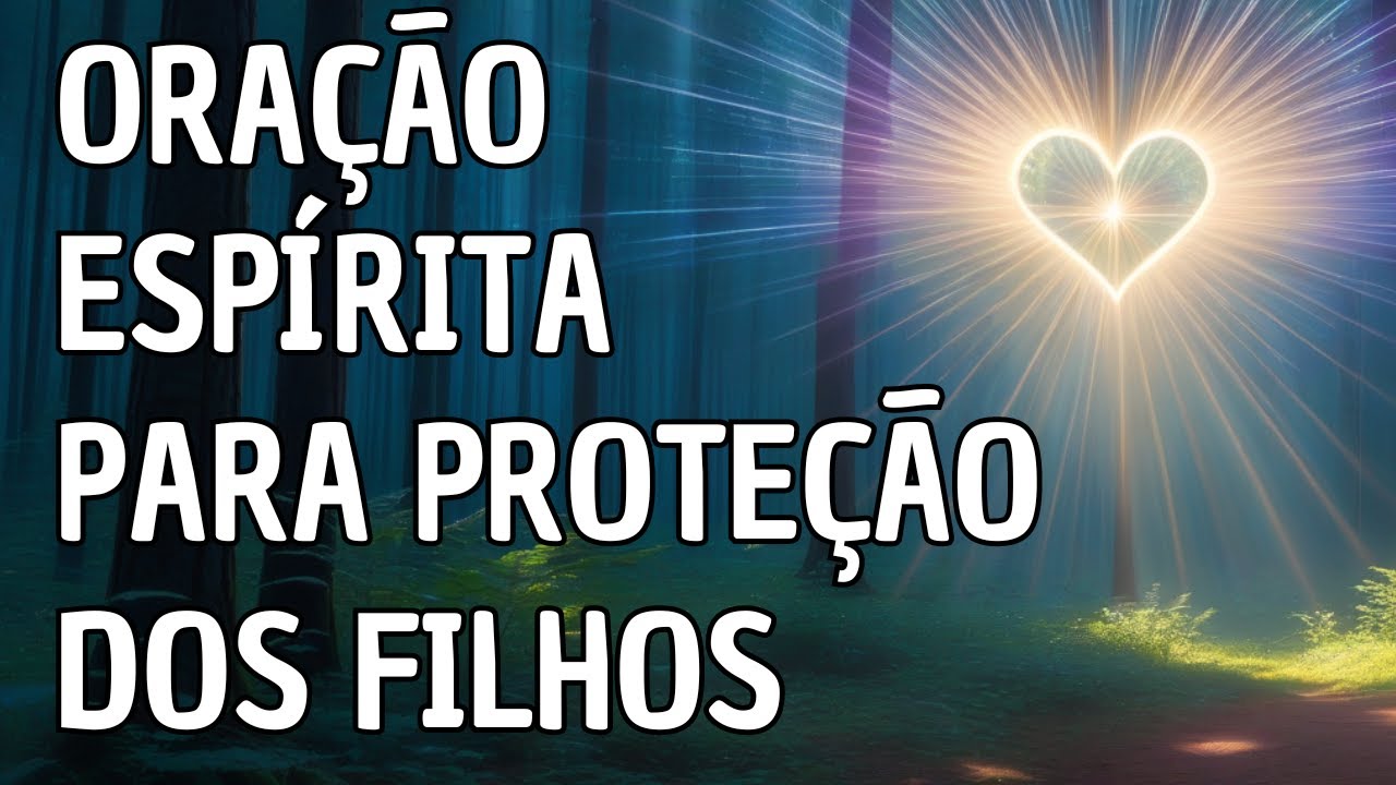 Oração Espírita Para Proteção Dos Filhos : Guia com Allan Kardec