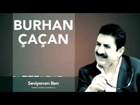 Burhan Çaçan - Seviyorum Ben [ Neden Geldim İstanbula®️1994]
