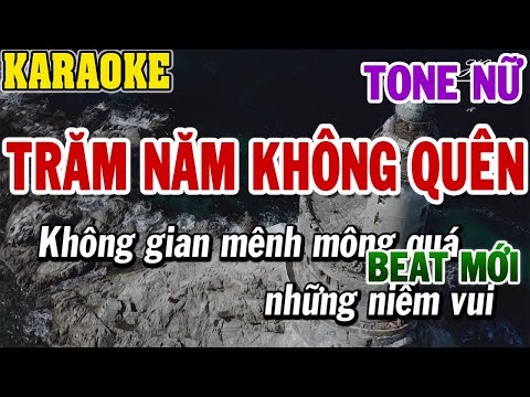 Karaoke Trăm Năm Không Quên Tone Nữ | Karaoke Beat | 84