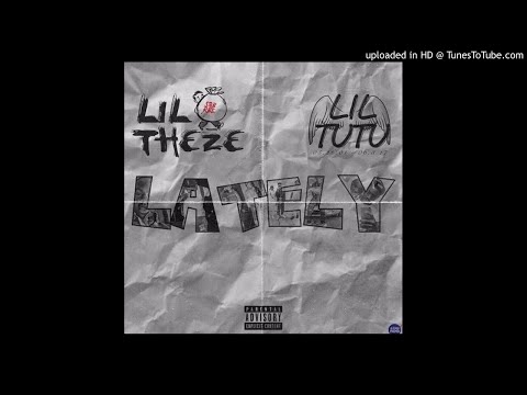 BigMoney TuTu x Lil Theze - Lately