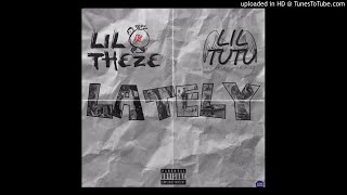 BigMoney TuTu x Lil Theze - Lately