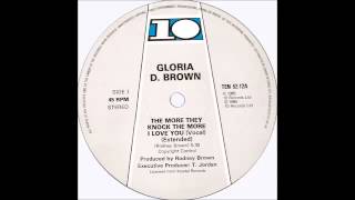 Gloria D. Brown - The More They Knock The More I Love You