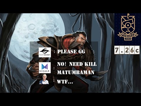 NIGMA vs SECRET | WE CAN GG,BUT ONLY  AFTER KILL MATUMBAMAN- WePlay! Pushka League DOTA 2