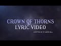 CROWN OF THORNS (With Lyrics)