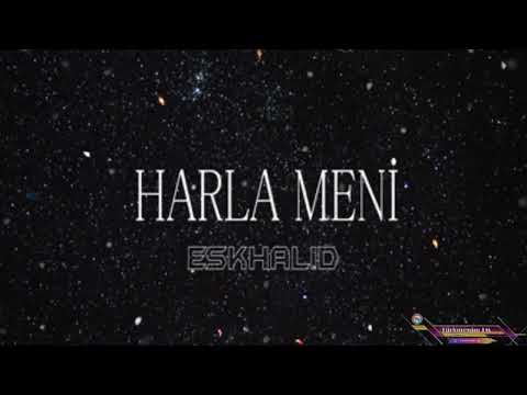 Eskhalid - Harla meni