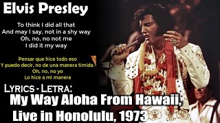 Elvis Presley - My Way Aloha From Hawaii, Live in Honolulu, 1973 (Lyrics Eng-Esp)