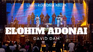 DAVID DAM - ELOHIM ADONAI (“This is Kingdom Come!”) at KOINONIA ABUJA