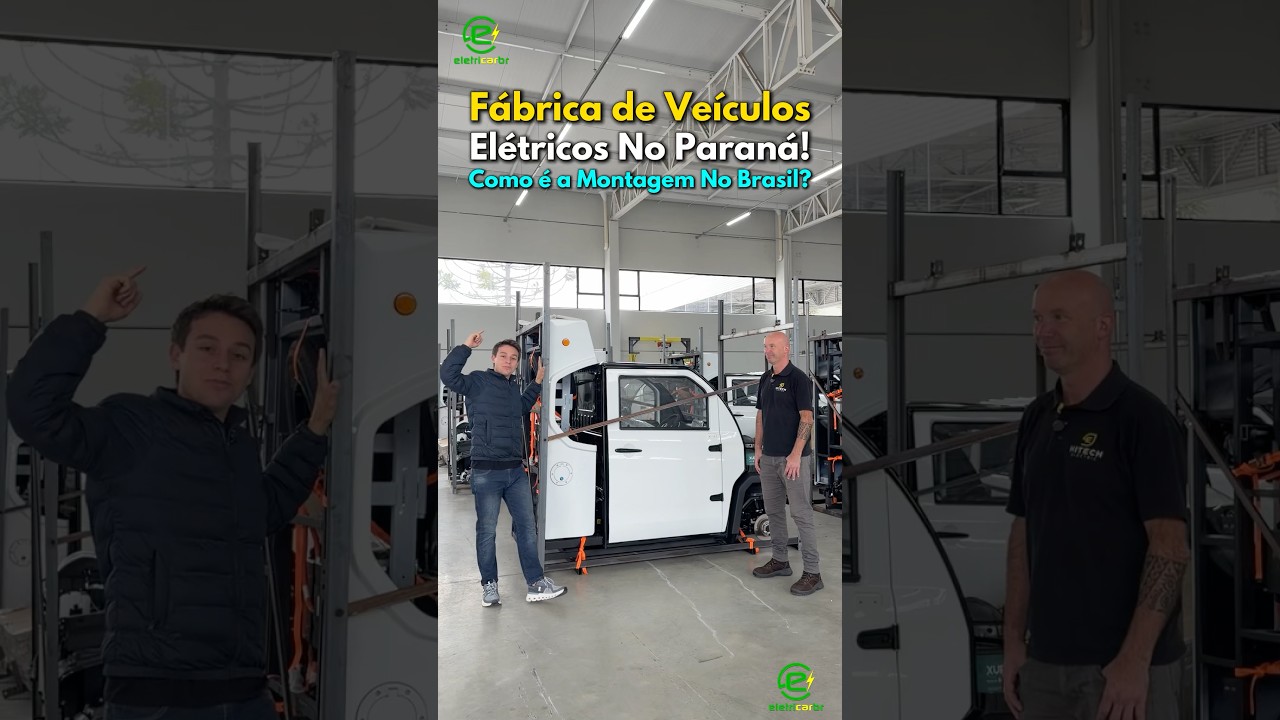 Fábrica de Veículos Elétricos No Paraná! Como é a Montagem No Brasil?⚡
