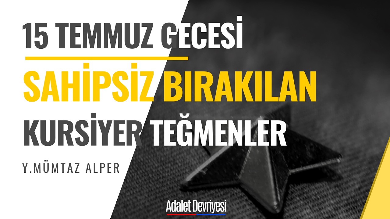15 Temmuz Gecesi  Sahipsiz Bırakılan Kursiyer Teğmenler