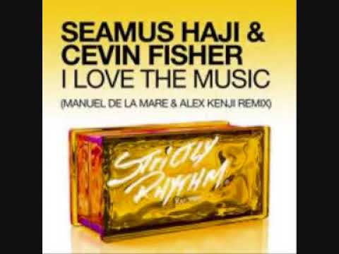Seamus Haji & Cevin Fisher - I love the music (Manuel De La Mare & Alex Kenji Remix)