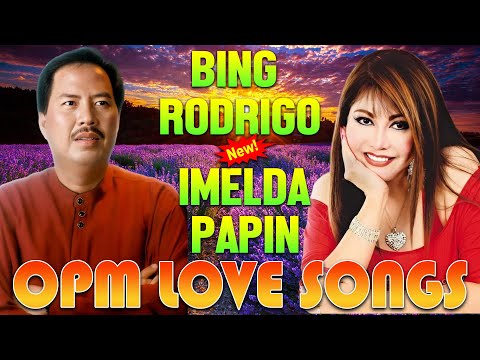 Imelda Papin vs Bing Rodrigo Medley 🍁 OPM Tagalog Love Songs Nonstop Playlist 2025 #opm